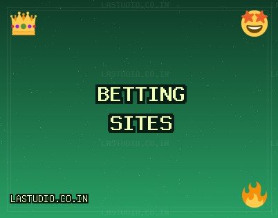 October 2025 Best Betting Sites | lastudio.co.in October 2025 Best Betting Sites | lastudio.co.in